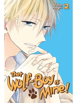 cover image of That Wolf-Boy is Mine！, Volume 2